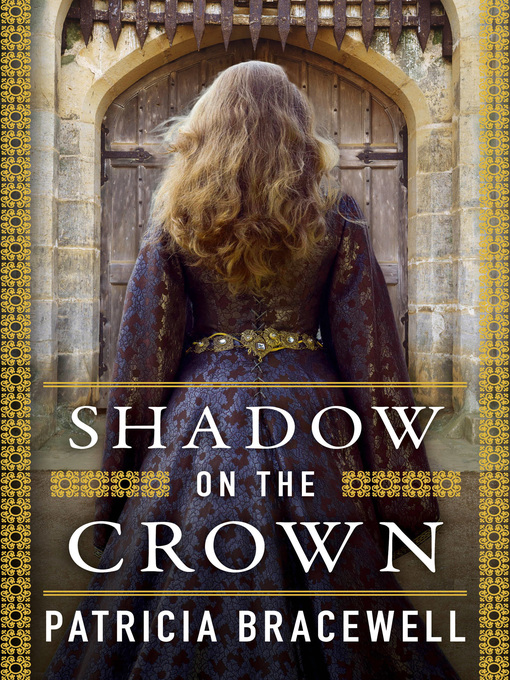 Title details for Shadow on the Crown (The Emma of Normandy, Book 1) by Patricia Bracewell - Wait list